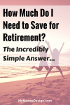 How Much Do I Need to Save for Retirement? The Incredibly Simple Answer