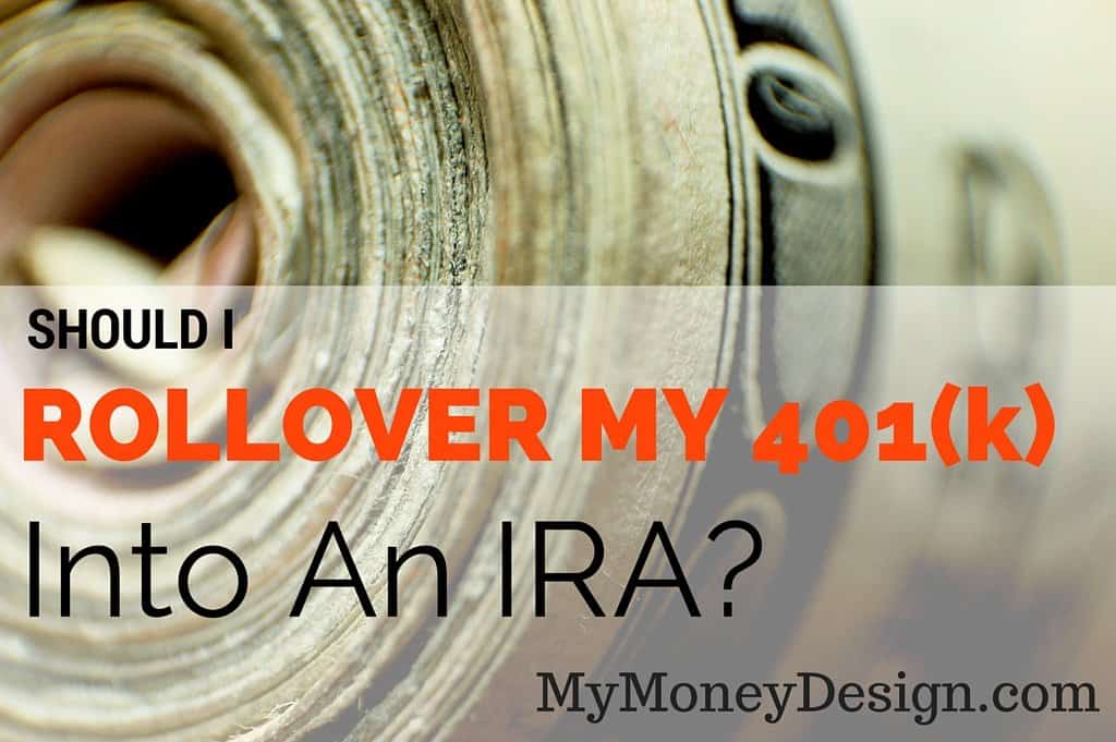 Should I Rollover My 401(k) Into an IRA? - Absolutely!