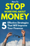 How to Stop Worrying About Money – 5 Effective Strategies That Will Improve Your Finances