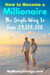 How to Become a Millionaire – The Simple Way to Save $1,000,000