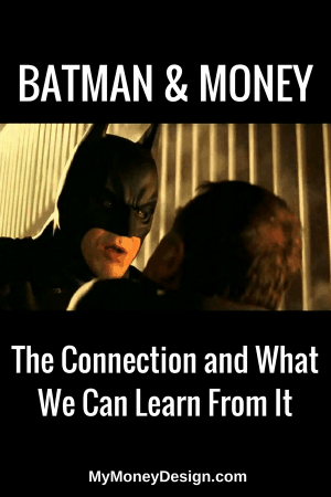 Batman and Money – The Connection and What We Can Learn From It