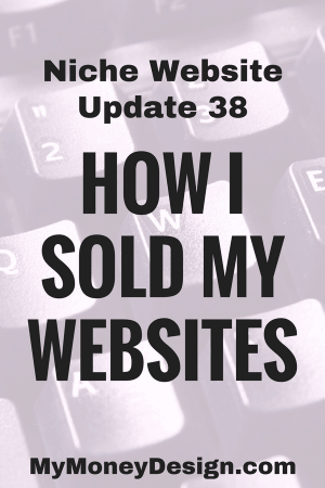 Niche Website Update 38 – How I Sold My Websites