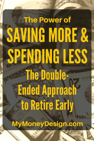The Power of Saving More and Spending Less - The Double-Ended Approach to Retire Early