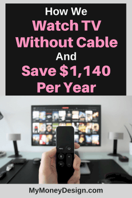 Have you been looking for ways to watch TV without cable, but can’t quite find a service that will be comparable? If so, then it’s time you check out streaming TV packages. We made the switch and are now saving ,140 per year! Click here to find out more – MyMoneyDesign.com